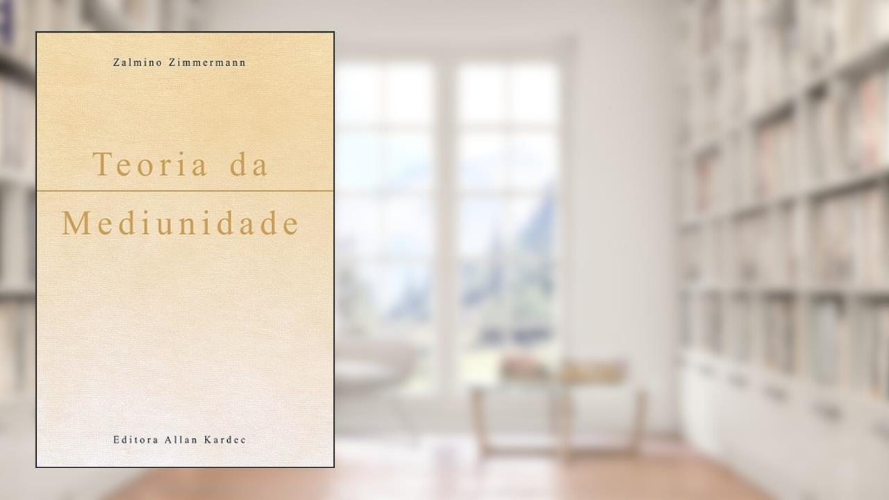 Teoria da Mediunidade, do autor Zalmino Zimmermann