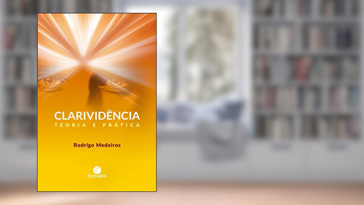Capa de Clarividência: Teoria e prática, do autor Rodrigo Medeiros