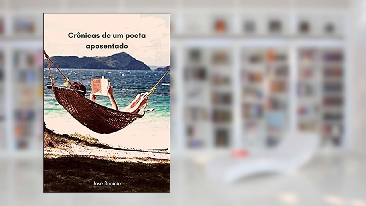 Capa de Crônicas de um poeta aposentado, do autor José Benício
