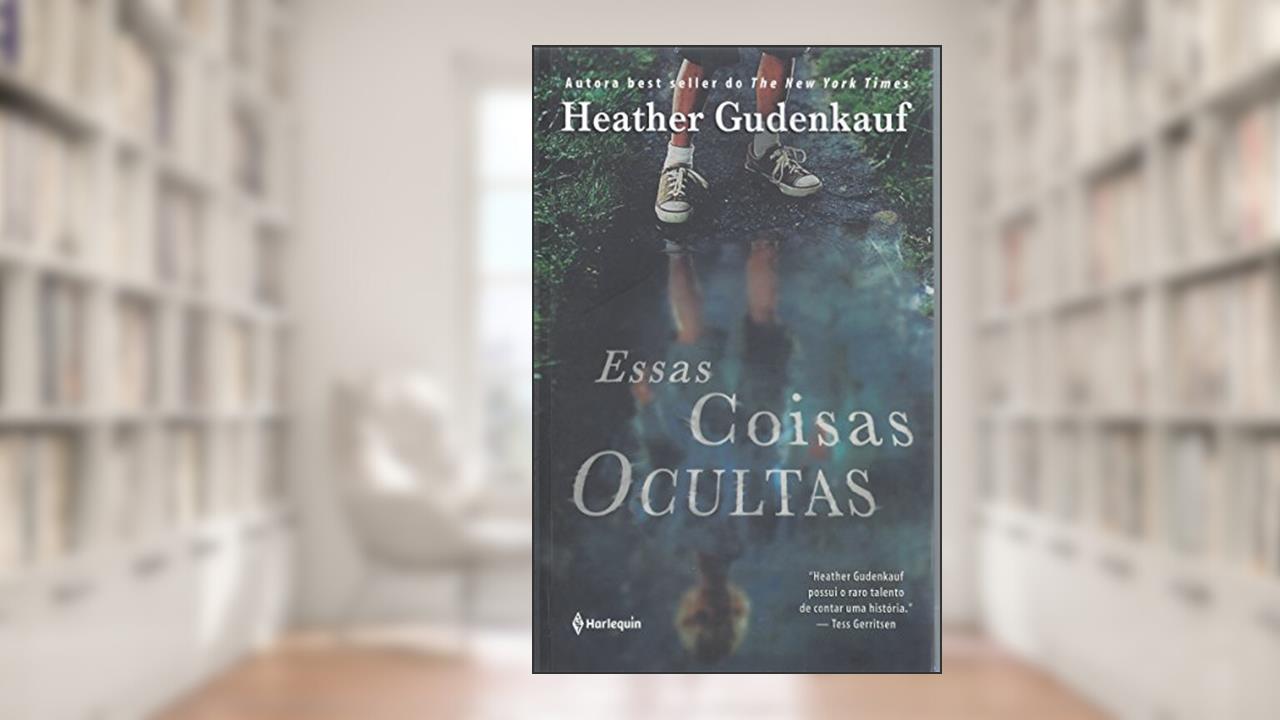Capa de Essas Coisas Ocultas, do autor Heather Gudenkauf