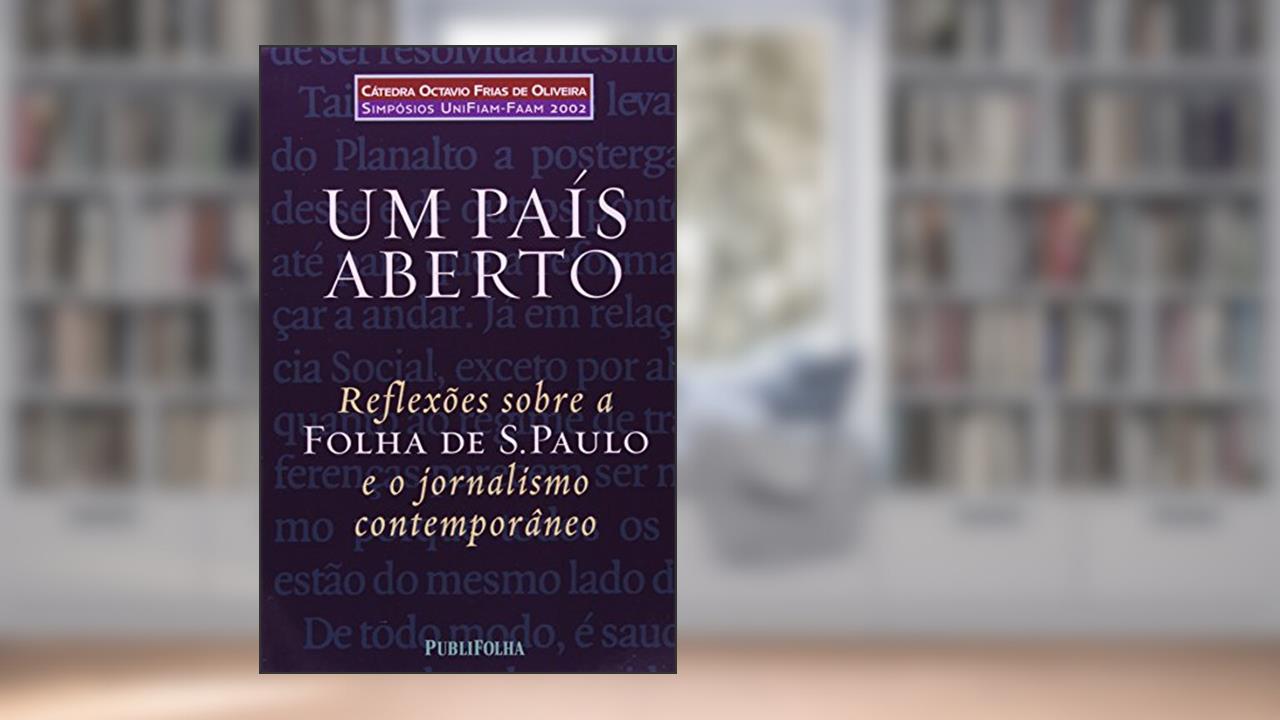 Capa de Um País Aberto - Reflexões Sobre A Folha De S.paulo E O Jornalismo Contemporâneo, do autor ANDRÉ SINGER