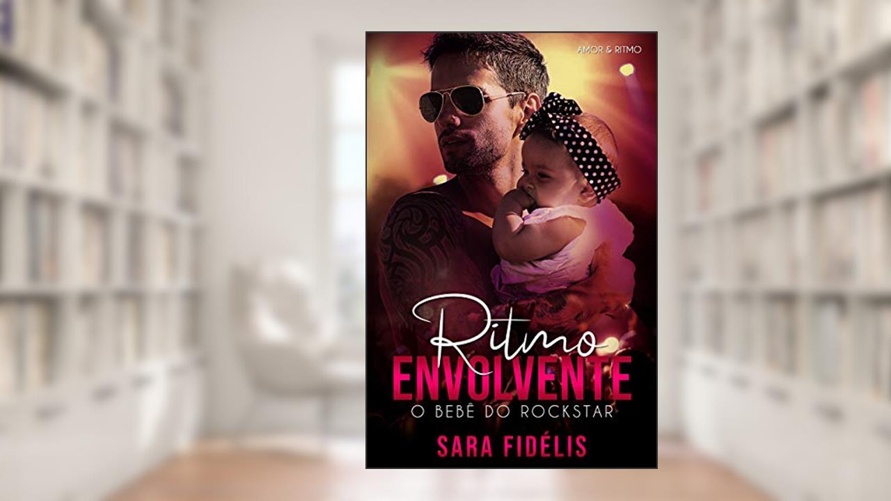 Capa de Ritmo Envolvente: O Bebê do Rockstar, do autor Sara Fidélis