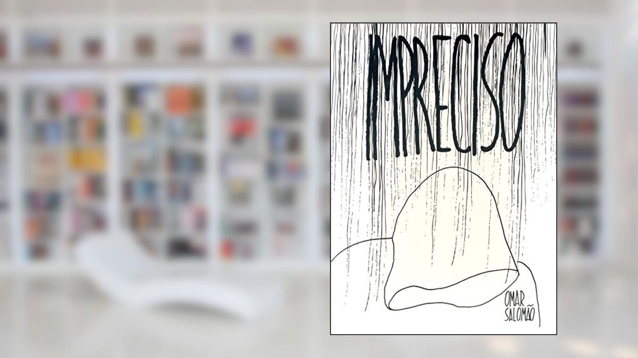 Capa de Impreciso, do autor Omar Salomão