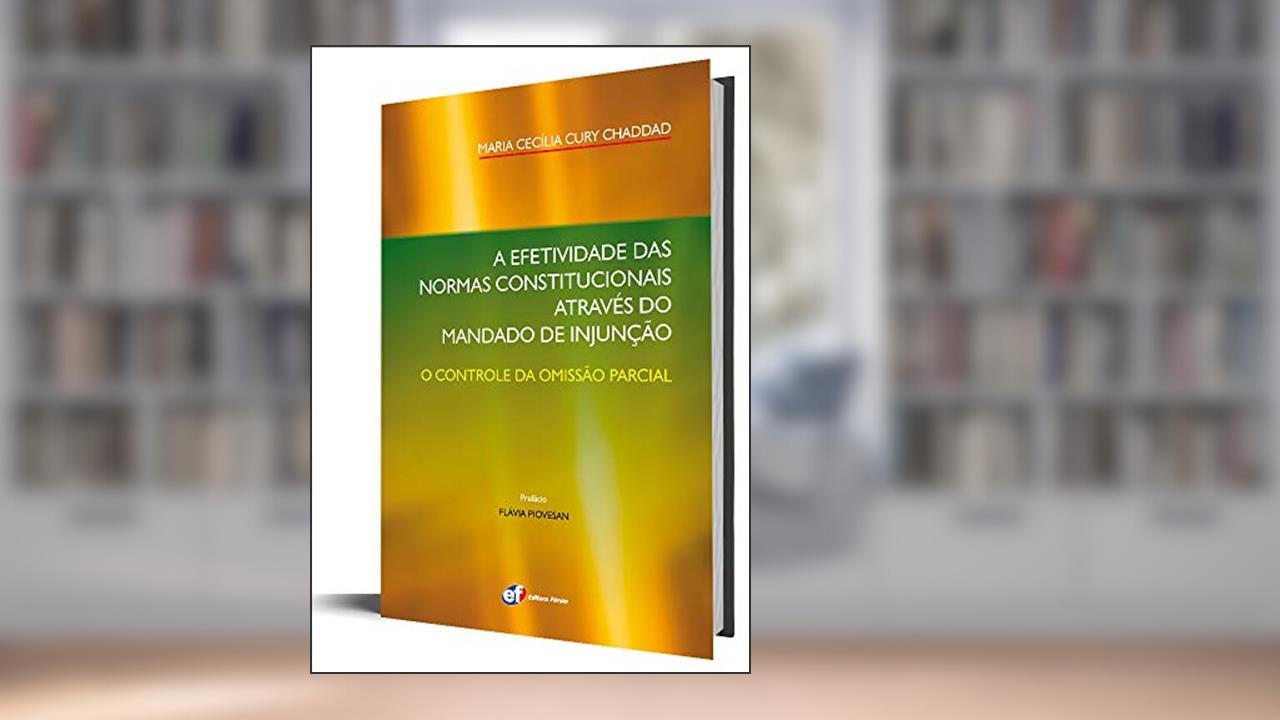 Capa de A efetividade das normas constitucionais através do mandado de injunção, do autor Maria Cecília Cury Chaddad