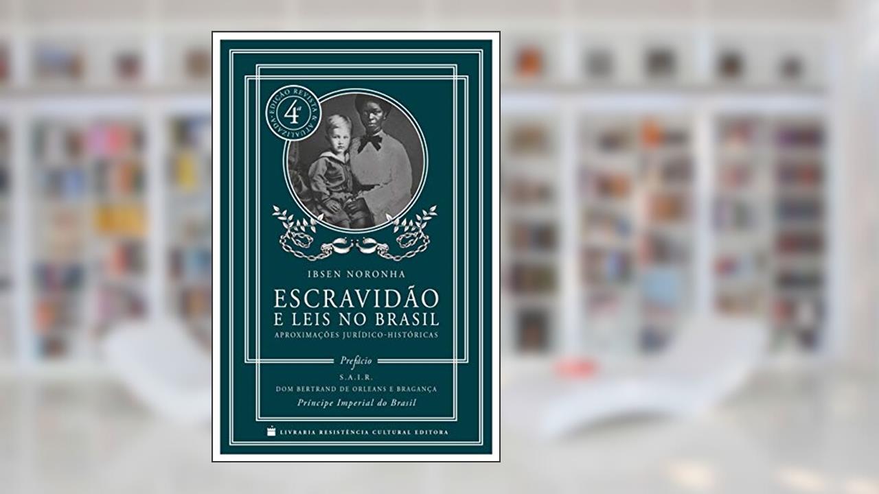 Capa de Escravidão e Leis no Brasil, do autor Ibsen Noronha