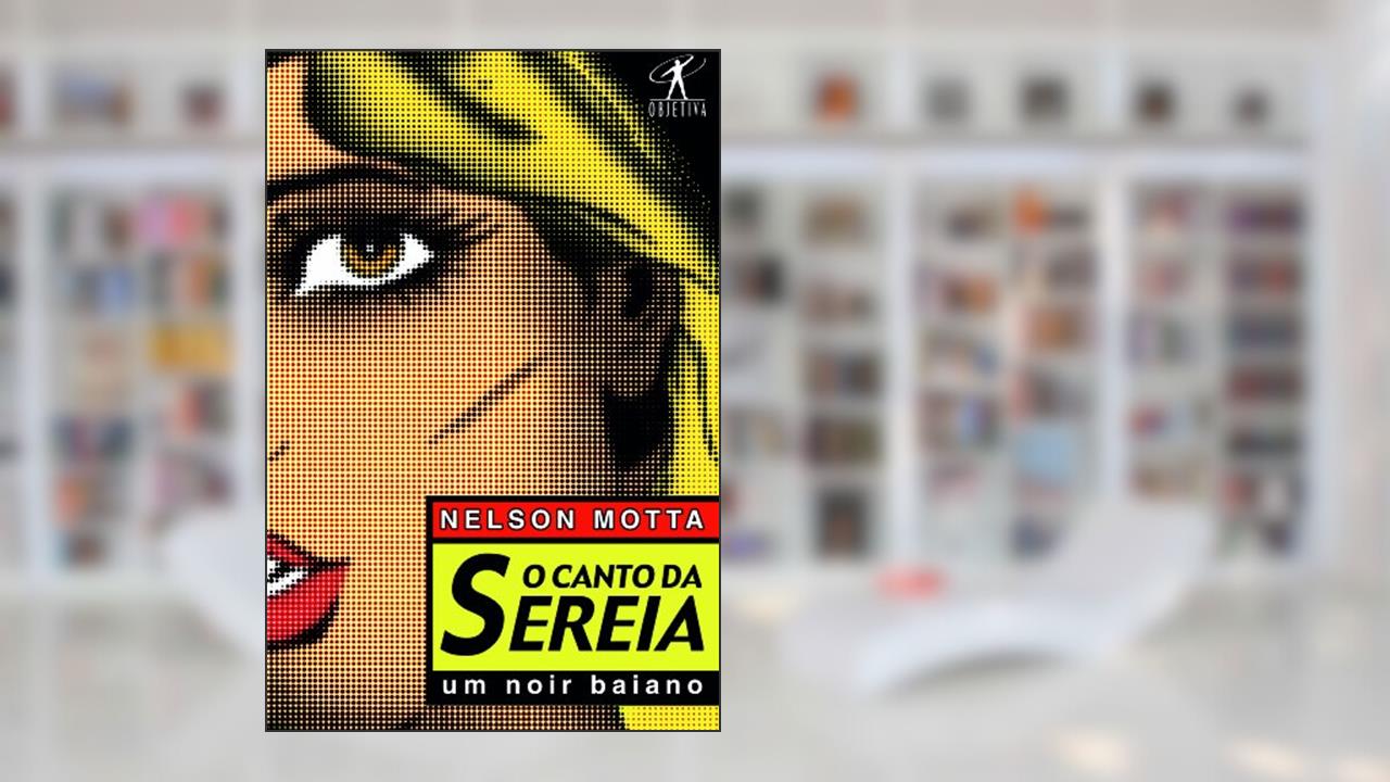 Capa de O canto da sereia, do autor Nelson Motta