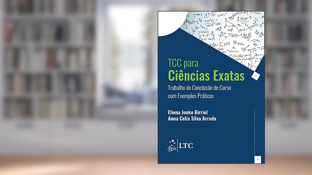 Capa de TCC ciências exatas - Trabalho de conclusão de curso com exemplos práticos, do autor Eliena Jonko Birriel; Anna Celia Silva Arruda