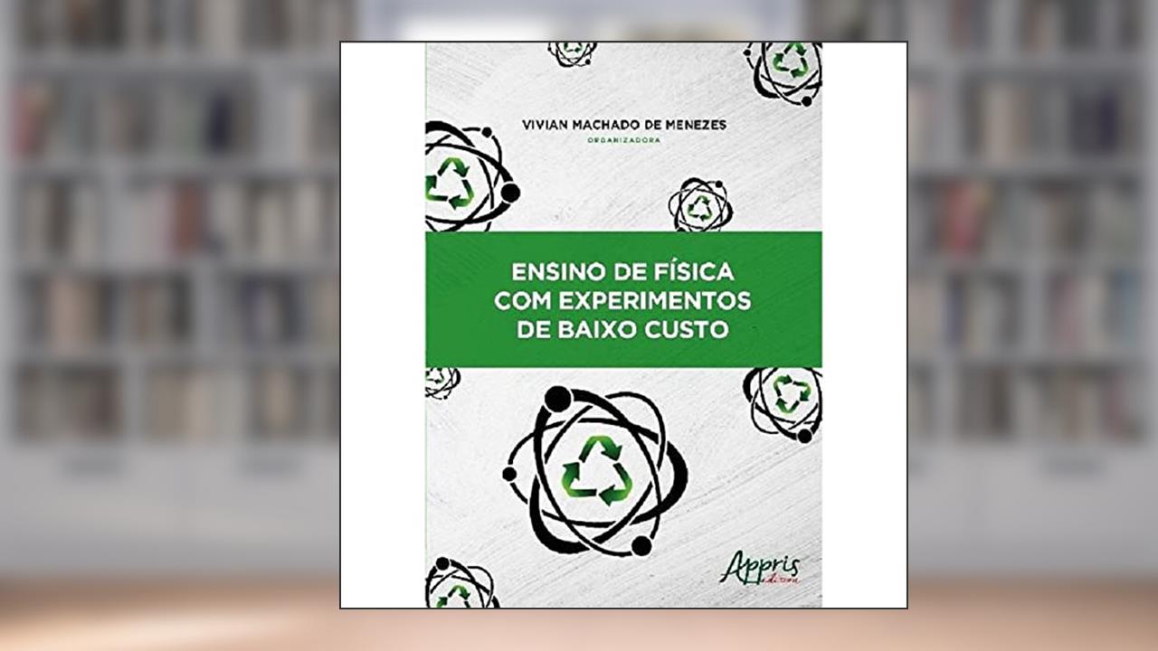 Capa de Ensino de física com experimentos de baixo custo, do autor Vivian Machado de (Organizador) Menezes