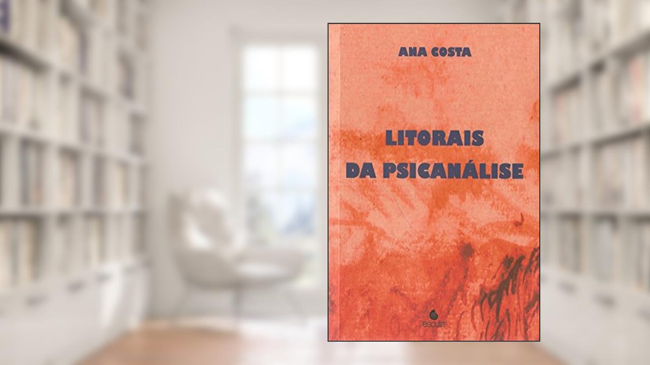 Capa de Litorais da Psicanálise, do autor Ana Costa