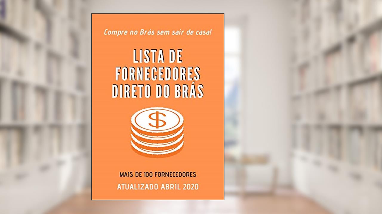 Capa de Lista Atualizada Fornecedores Do Brás + De 100 Lojas - Abril 2020: Compre do Brás sem sair de casa!, do autor Lucas Thome da Silva
