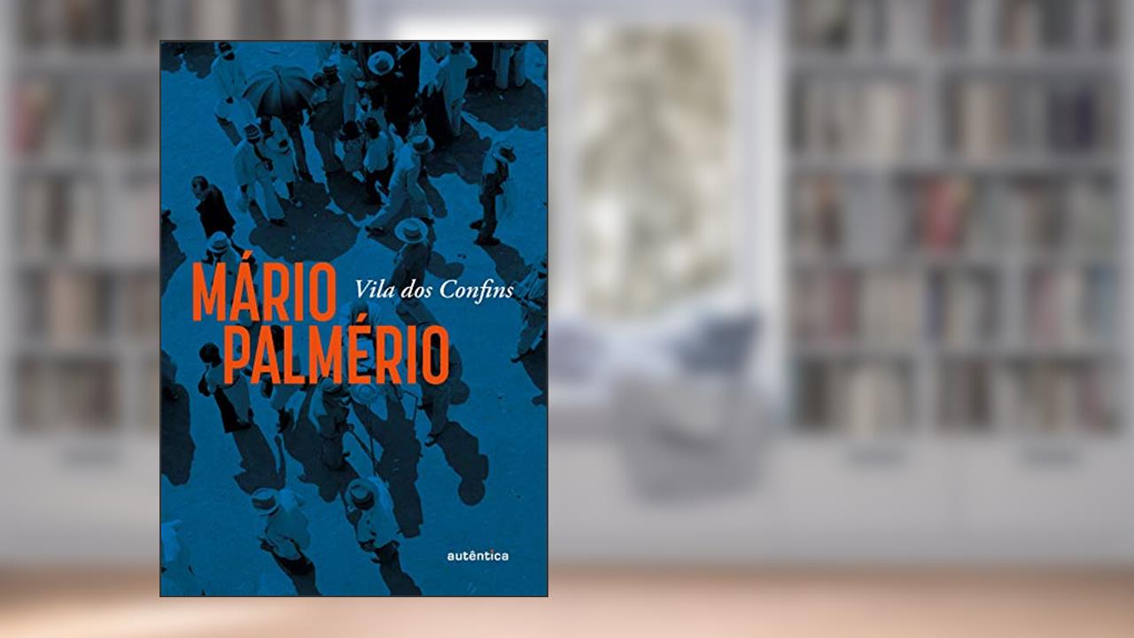 Capa de Vila dos Confins, do autor Mário Palmério