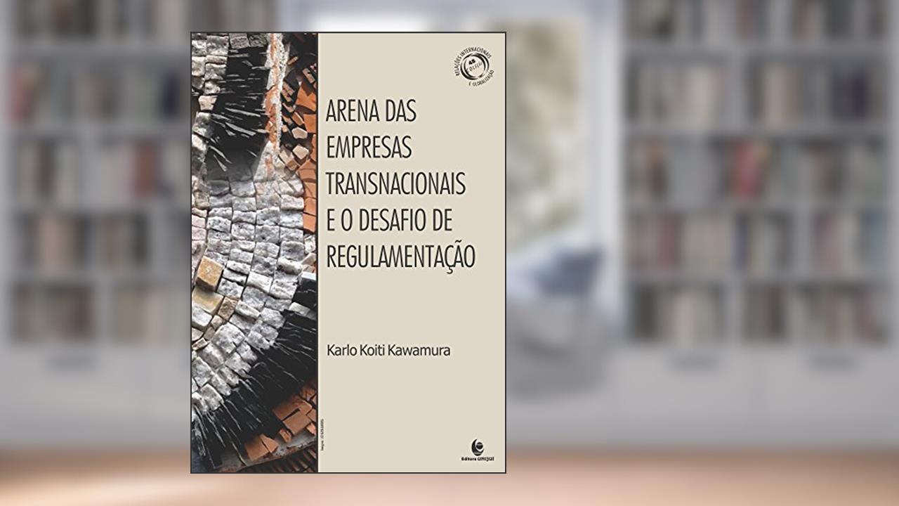 Capa de Arena das Empresas Transnacionais e o Desafio de Regulamentação, do autor Karlo Koiti Kawamura