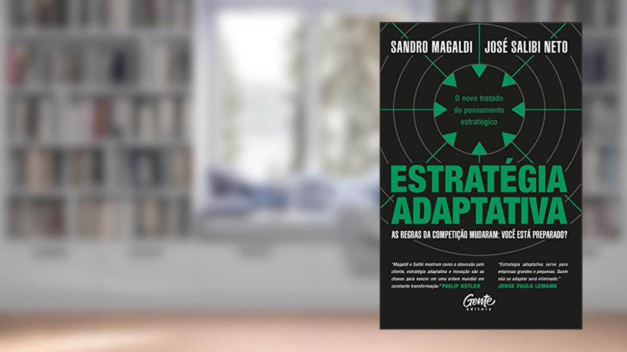 Capa de Estratégia adaptativa: O novo tratado do pensamento estratégico, do autor Sandro Magaldi; José Salibi Neto
