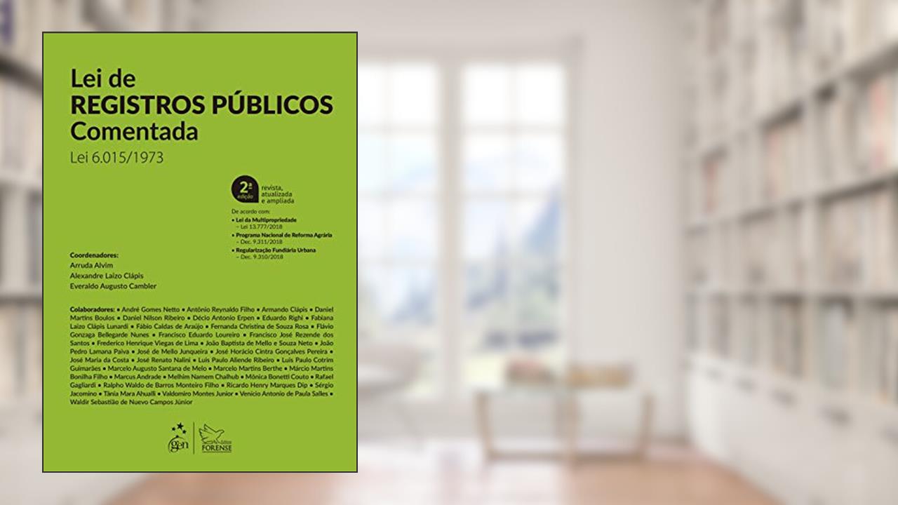 Capa de Lei de Registros Públicos Comentada: lei 6.015/1973, do autor José Manuel de Arruda Alvim Neto; Alexandre Laizo Clápis; Everaldo Augusto Cambler