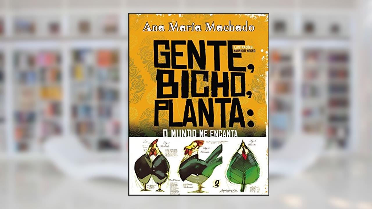 Capa de Gente, Bicho, Planta: Gente, Bicho, Planta: O Mundo Me Encanta: o mundo me encanta, do autor Ana Maria Machado
