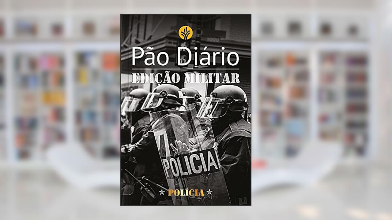 Pão Diário - Edição Polícia: Edição Militar - Polícia, de Publicações Pão Diário