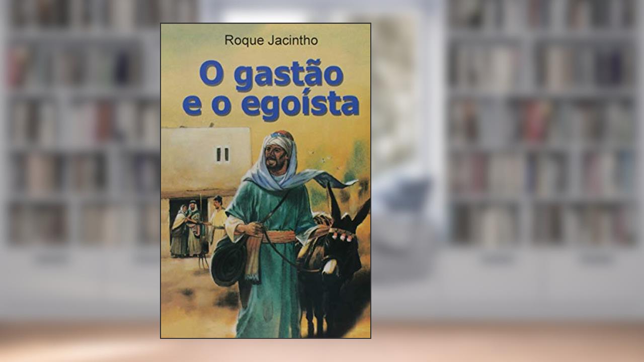 Capa de O Gastão e o Egoísta, do autor Roque Jacintho