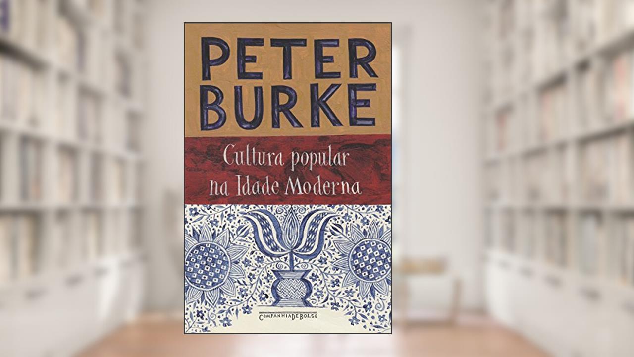 Capa de Cultura popular na Idade Moderna: Europa, 1500-1800, do autor Peter Burke