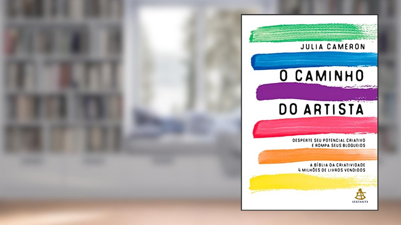 Capa de O caminho do artista: Desperte o seu potencial criativo e rompa seus bloqueios, do autor Julia Cameron