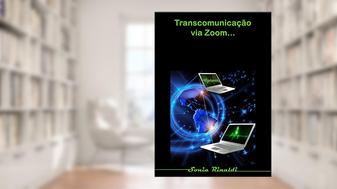 Capa de Transcomunicação via Zoom: Comunicação Intercontinental e Interdimensional gravado via Zoom (software). (e-Revista IPATI Livro 2), do autor Sonia Rinaldi