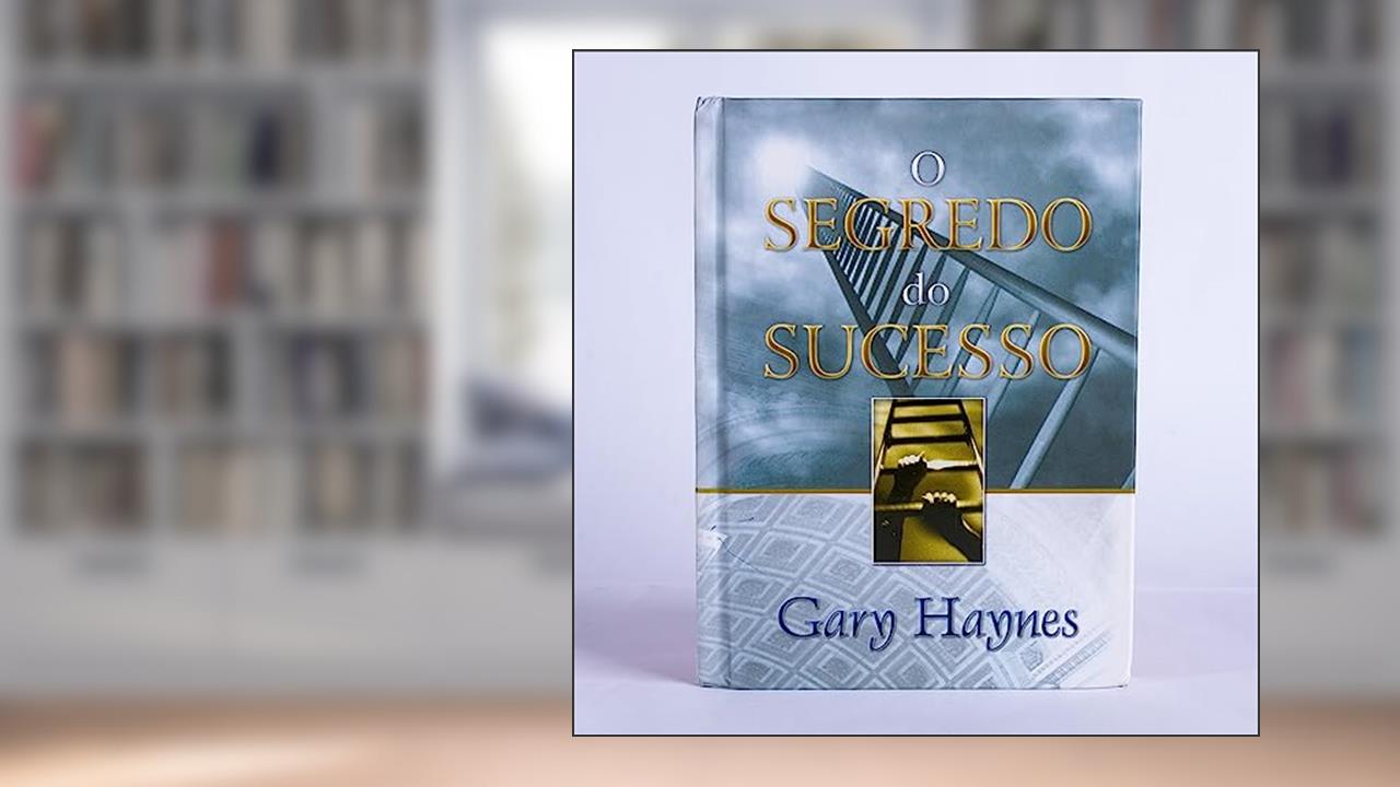 Capa de O segredo do sucesso, do autor Gary Haynes