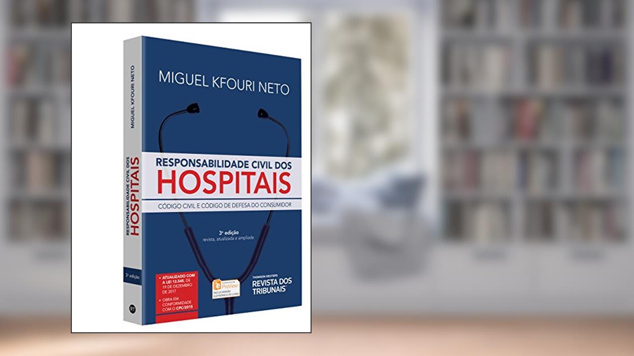 Capa de Responsabilidade Civil dos Hospitais. Código Civil e Código de Defesa do Consumidor, do autor Miguel Kfouri Neto