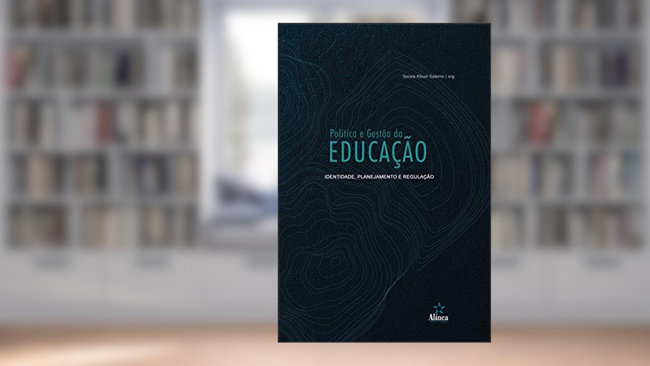 Capa de Política e gestão da educação: Identidade, planejamento e regulação, do autor Soraia Kfouri Salerno