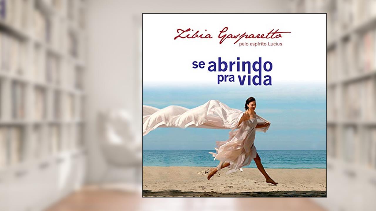 Capa de Se Abrindo Pra Vida, do autor Zíbia Gasparetto