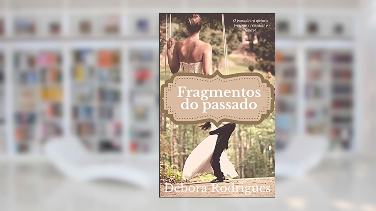 Capa de Fragmentos do passado, do autor Débora Rodrigues