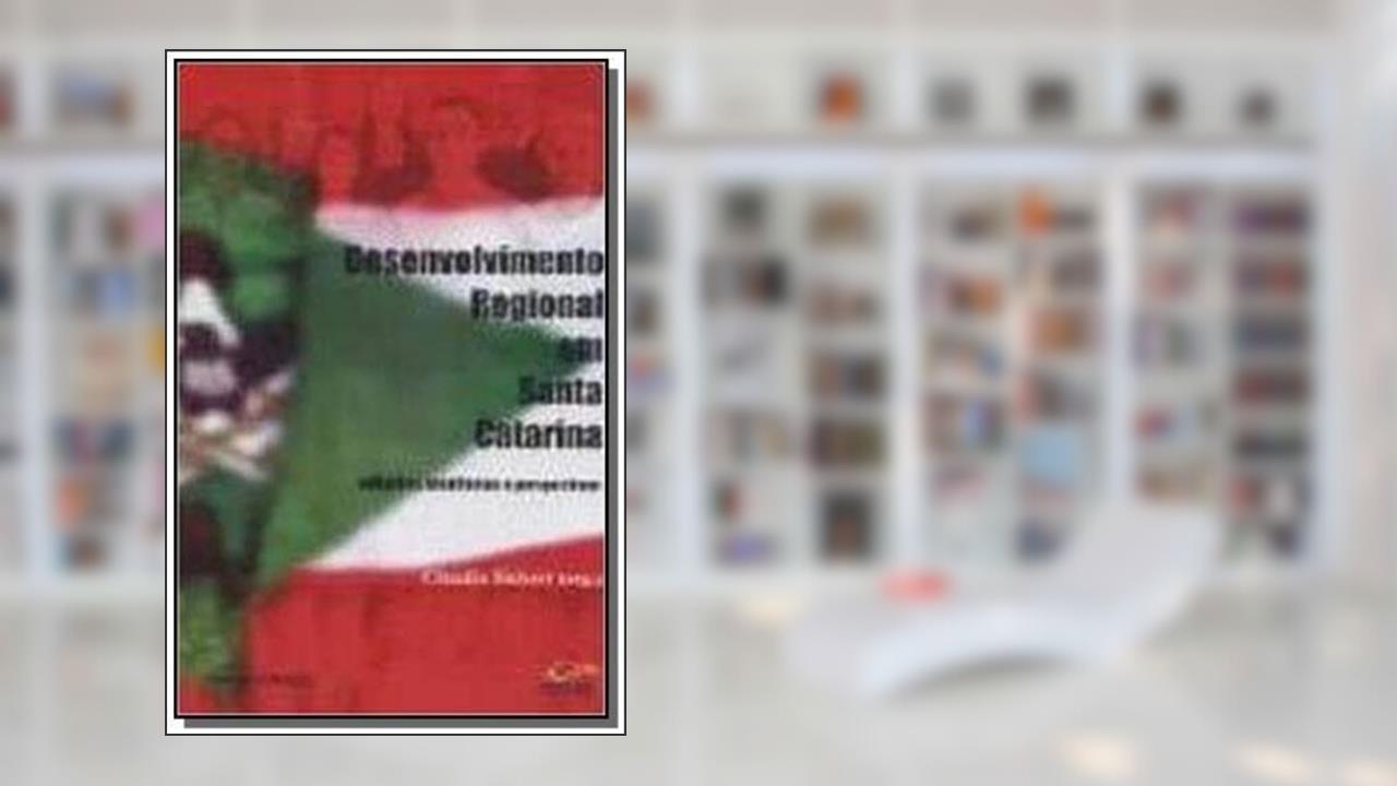 Capa de Desenvolvimento Regional Em Santa Catarina., do autor Claudia Siebert