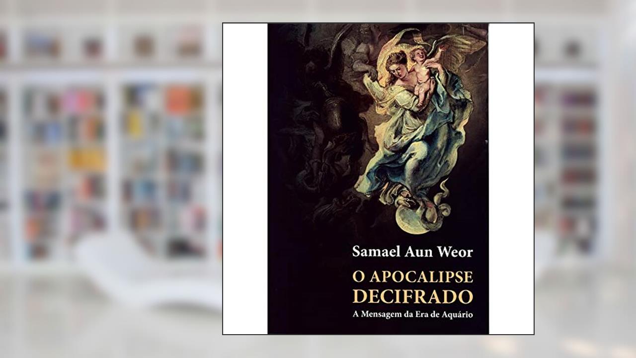 Capa de O APOCALIPSE DECIFRADO: A Mensagem da Era de Aquário, do autor Samael Aun Weor