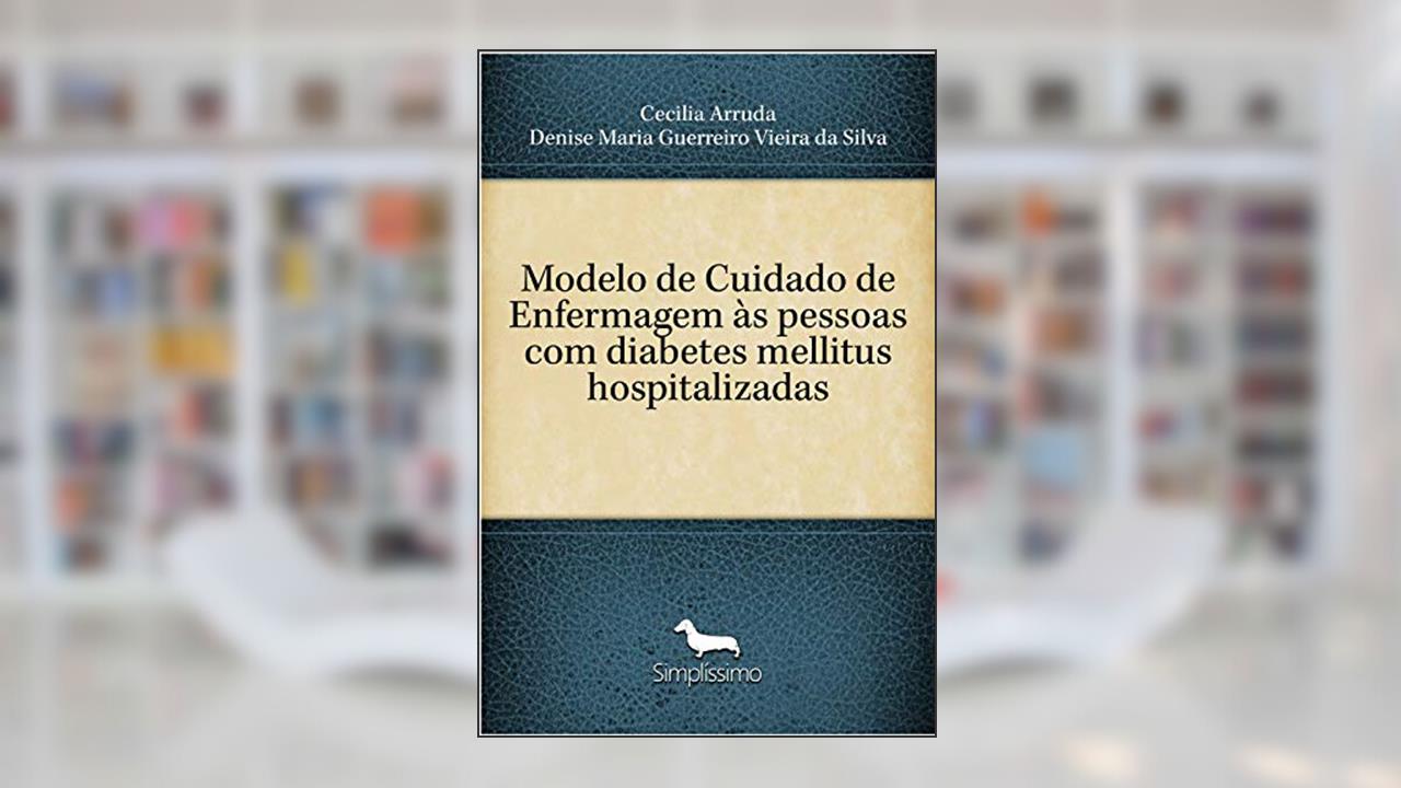 Capa de Modelo de Cuidado de Enfermagem às pessoas com diabetes mellitus hospitalizadas, do autor Cecilia Arruda