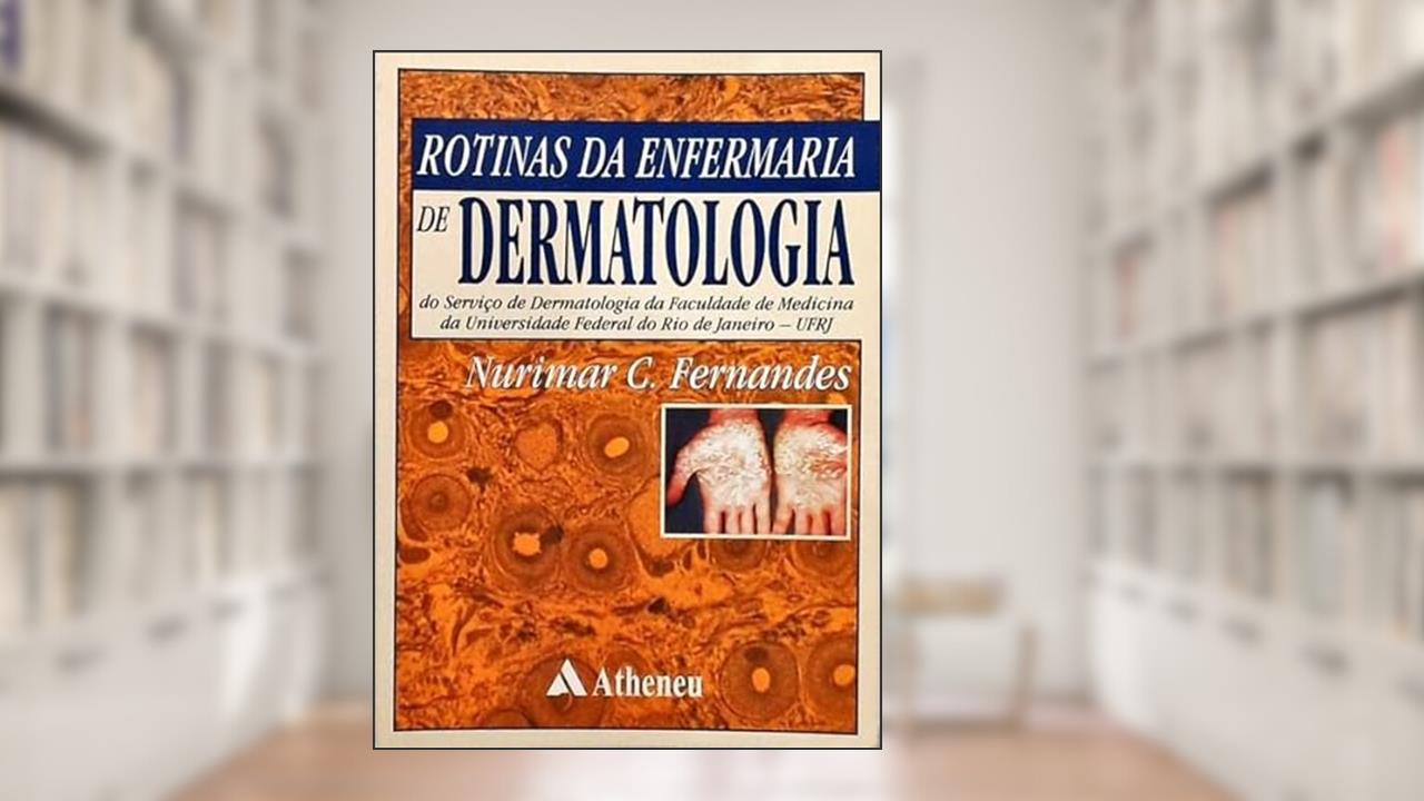 Capa de Rotinas Da Enfermaria De Dermatologia Da Faculdade De Medicina Da Ufrj, do autor Nurimar