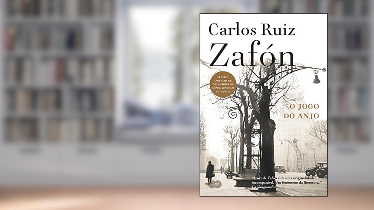 Capa de O jogo do anjo, do autor Carlos Ruiz Zafón