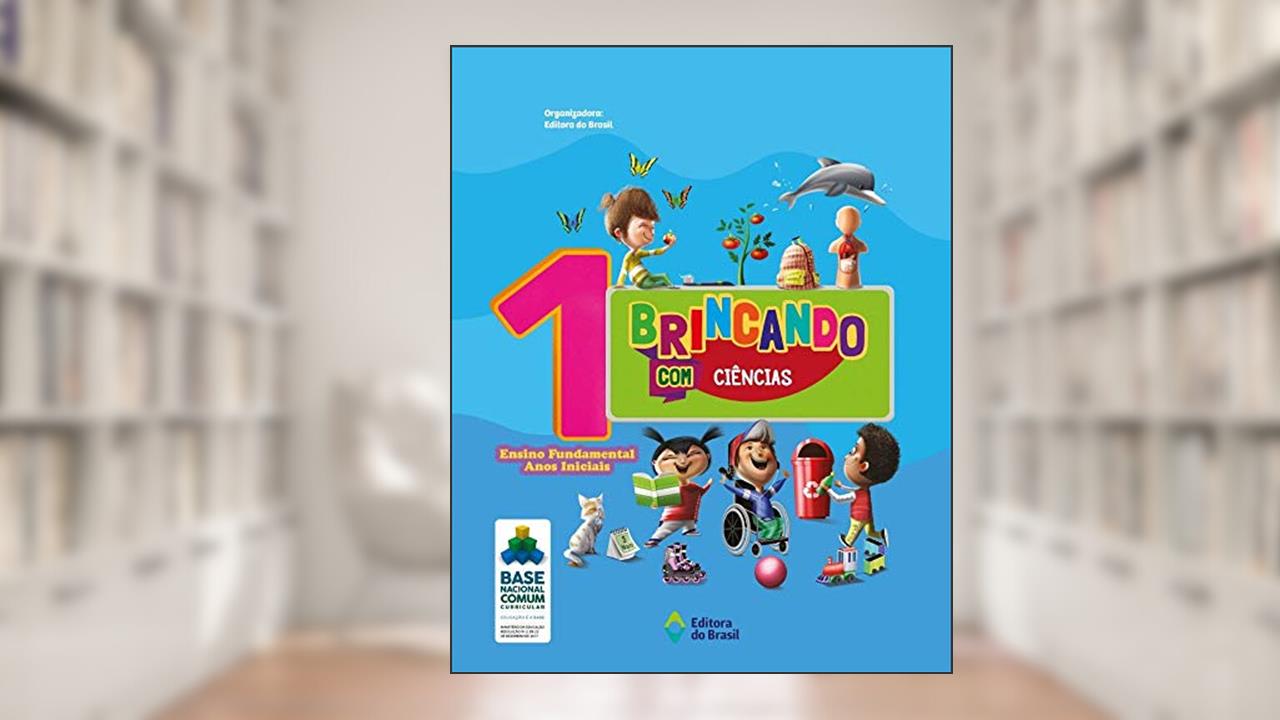 Capa de Brincando com Ciências - 1º Ano - Ensino fundamental I, do autor Editora do Brasil