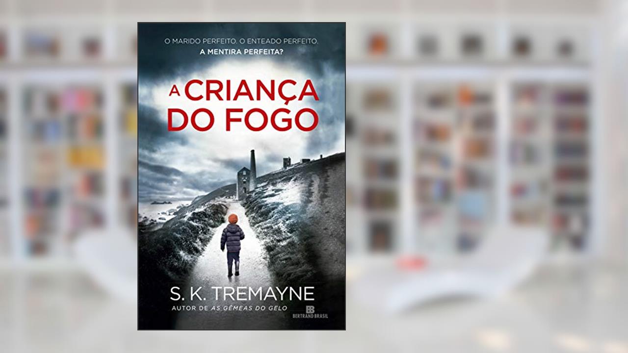 Capa de A criança do fogo, do autor S. K. Tremayne