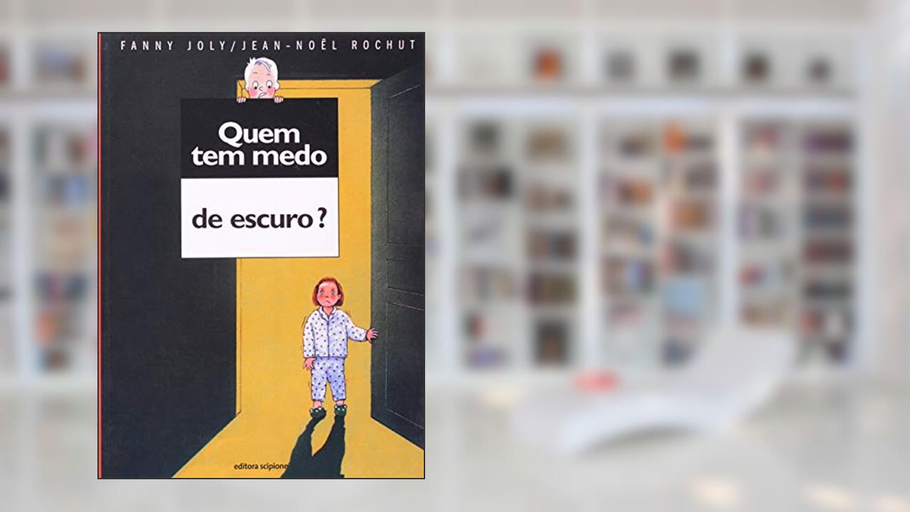 Capa de Quem tem medo de escuro?, do autor Fanny Joly; Jean-Noel Rochut