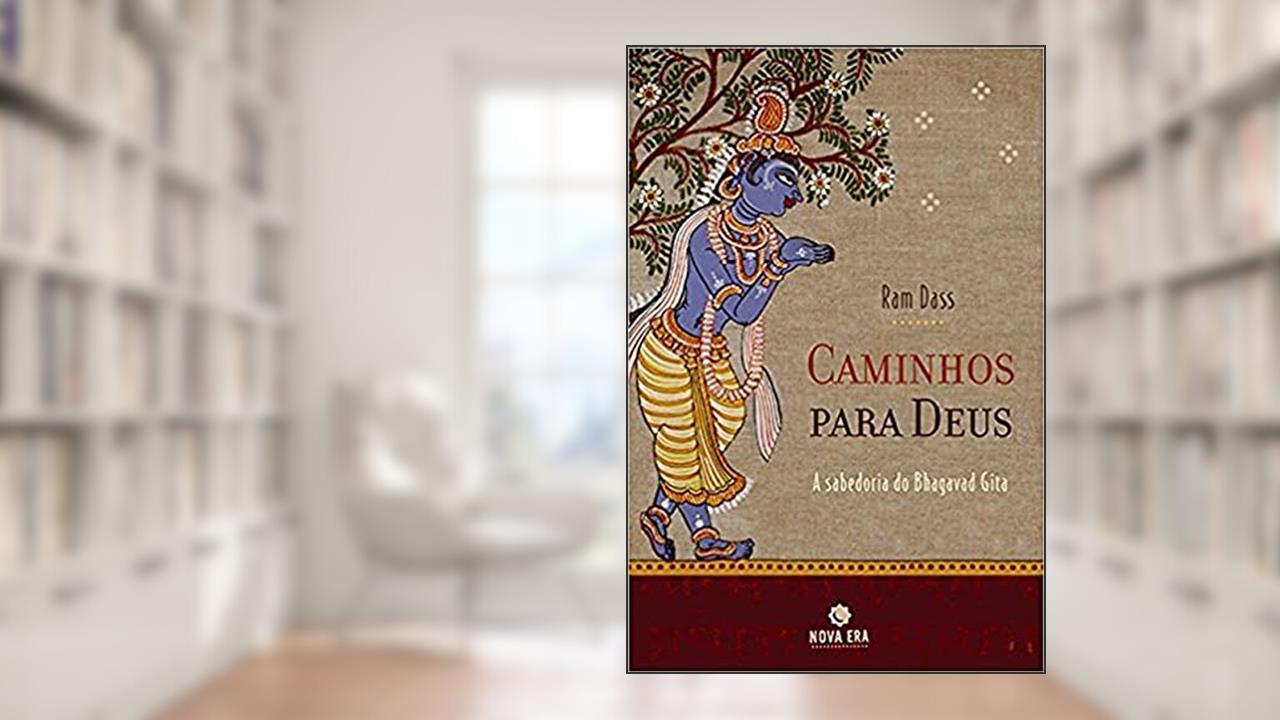 Capa de Caminhos para Deus: Ensinamentos do Bhagavad Gita: Ensinamentos do Bhagavad Gita, do autor Ram Dass