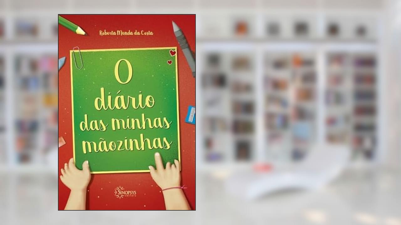 Capa de O Diário das Minhas Mãozinhas, do autor Roberta Menda