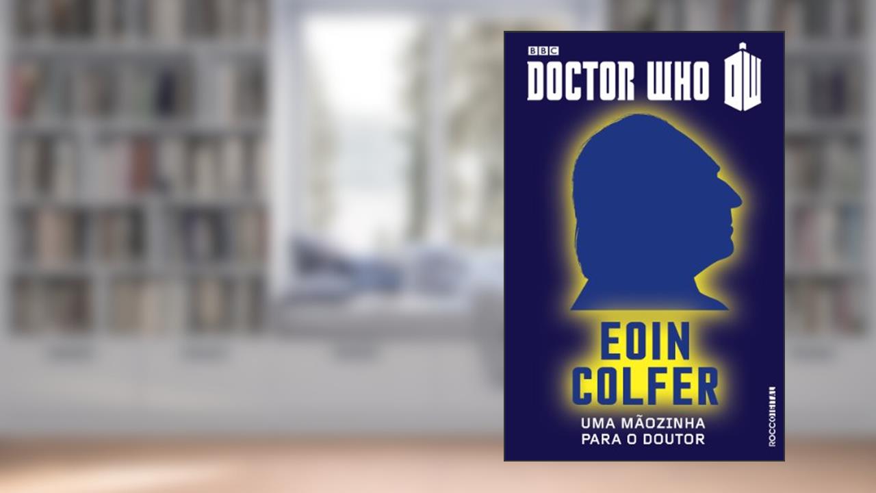 Capa de Doctor Who: Uma mãozinha para o Doutor - O primeiro Doutor, do autor Eoin Colfer