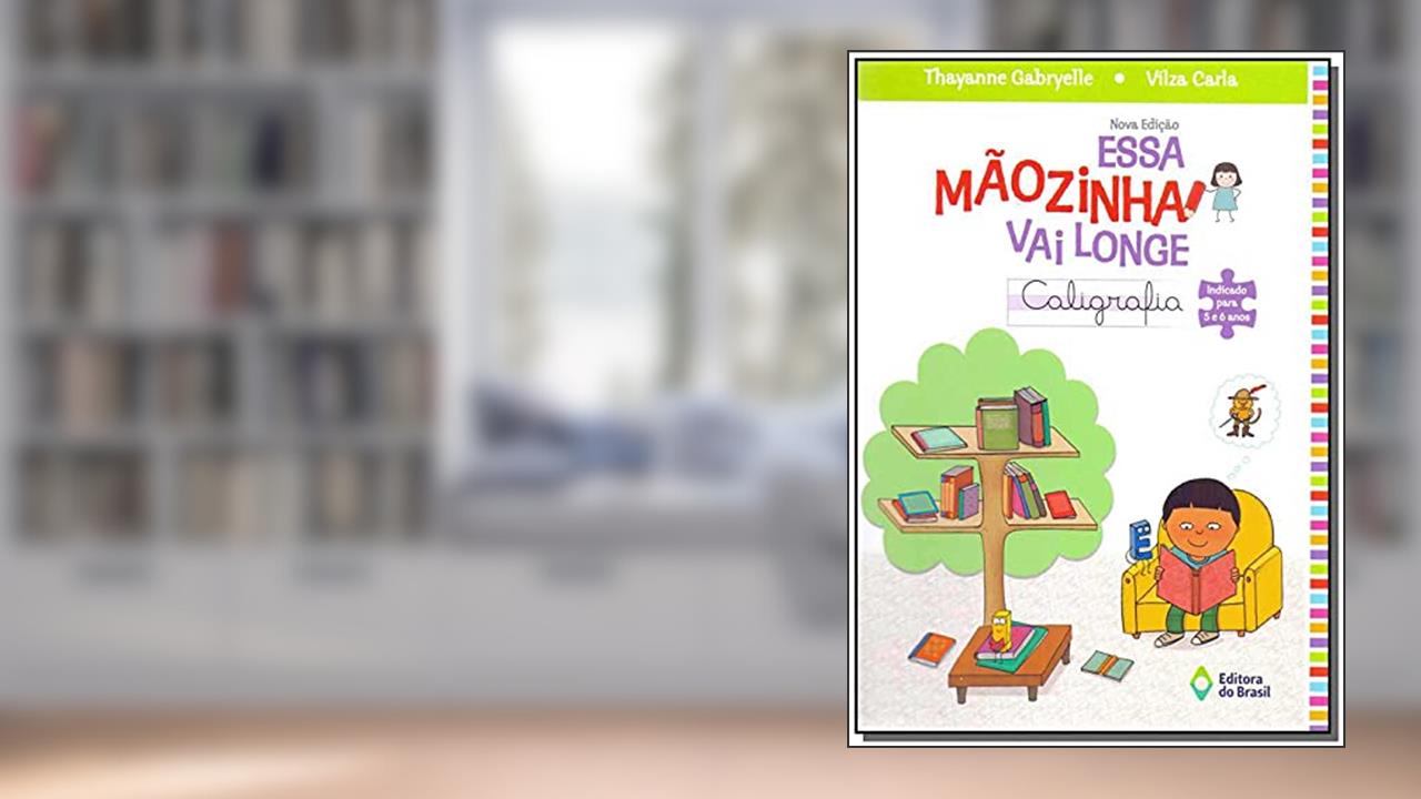Capa de Essa Mãozinha Vai Longe. Caligrafia. Educação Infantil 5/6 Anos, do autor Thayanne Gabryelle; Vilza Carla