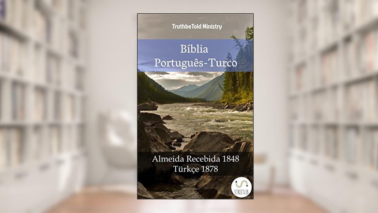 Capa de Bíblia Português-Turco: Almeida Recebida 1848 - Türkçe 1878 (Parallel Bible Halseth Livro 1015), do autor Truthbetold Ministry