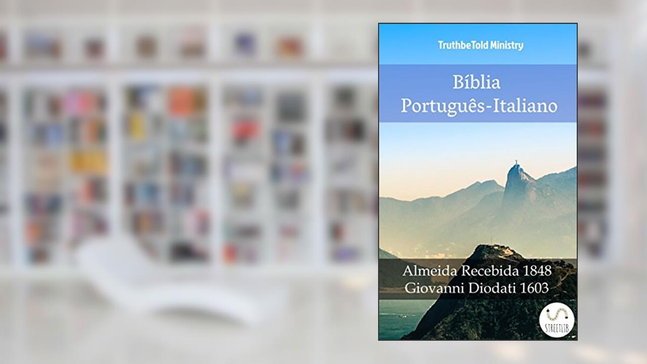Capa de Bíblia Português-Italiano: Almeida Recebida 1848 - Giovanni Diodati 1603 (Parallel Bible Halseth Livro 992), do autor Truthbetold Ministry