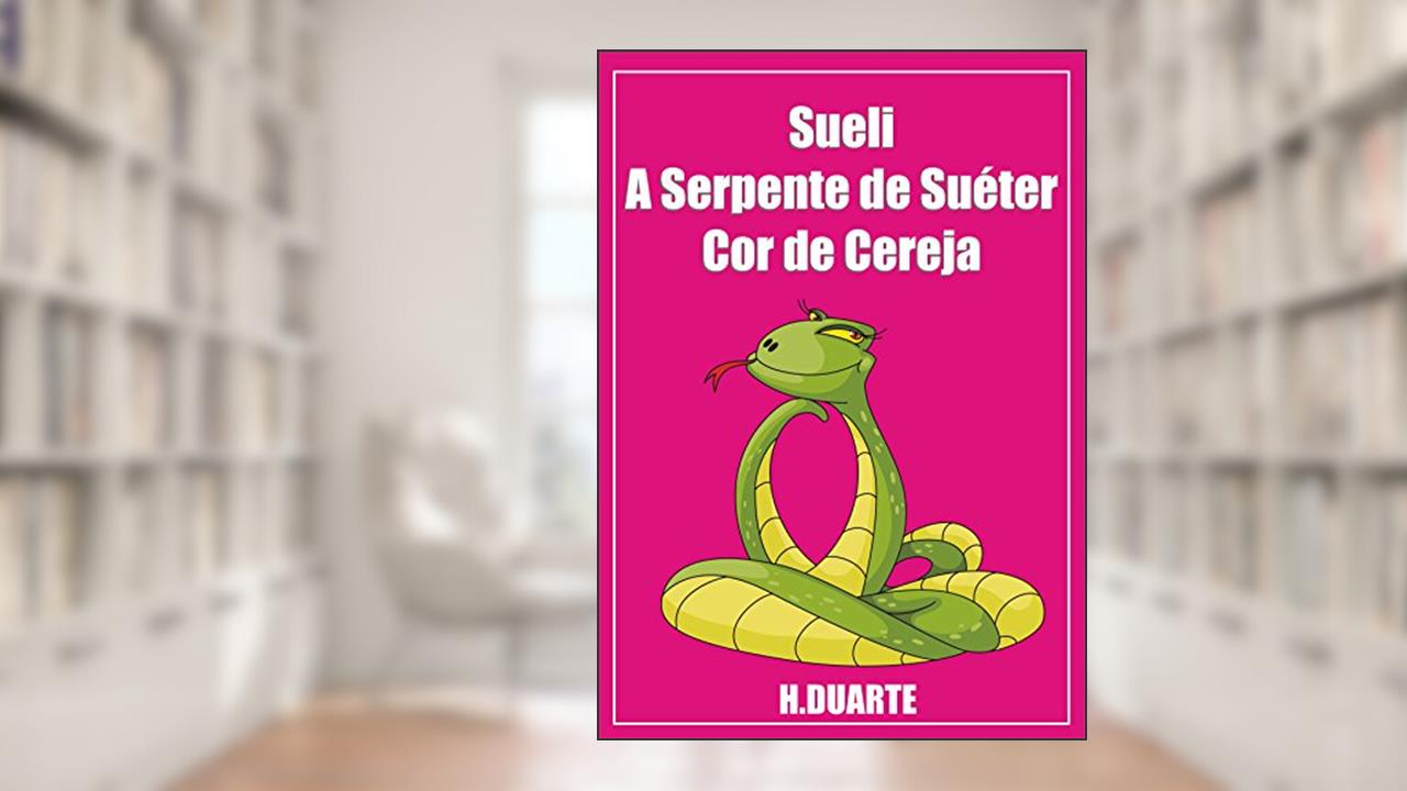 Capa de Sueli, a serpente de suéter cor de cereja, do autor Hermínia Duarte