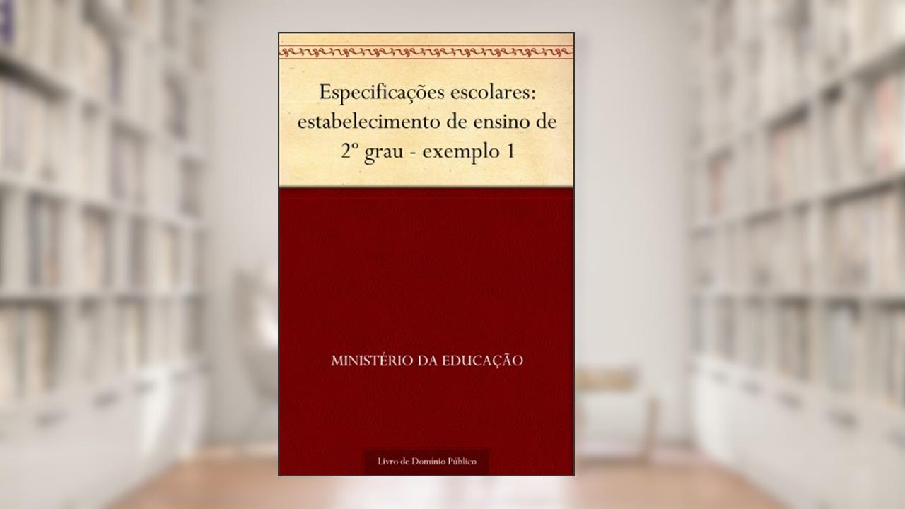 Capa de Especificações escolares: estabelecimento de ensino de 2º grau - exemplo 1, do autor Ministério da Educação