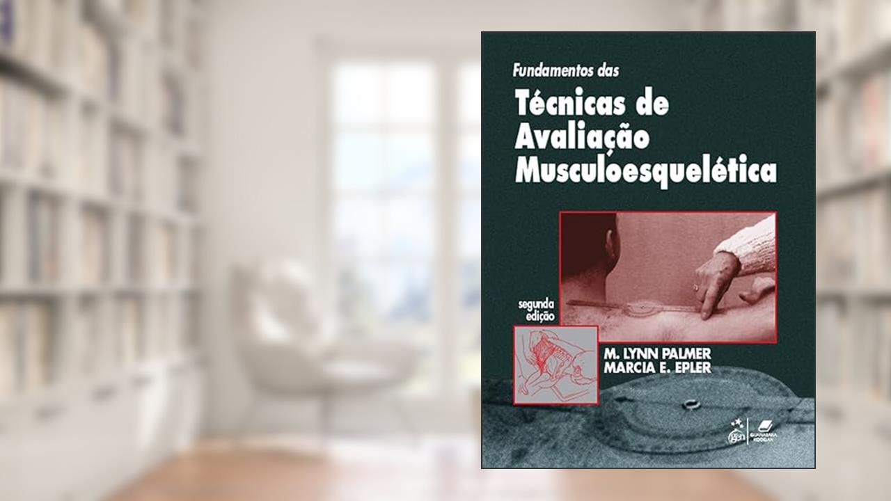Capa de Fundamentos das Técnicas de Avaliação Musculoesquelética, do autor Marcia E. Epler; M. Lynn Palmer
