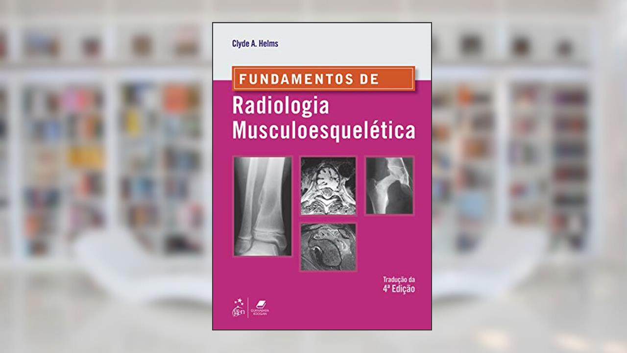 Capa de Fundamentos de Radiologia Musculoesquelética, do autor Clyde A. Helms