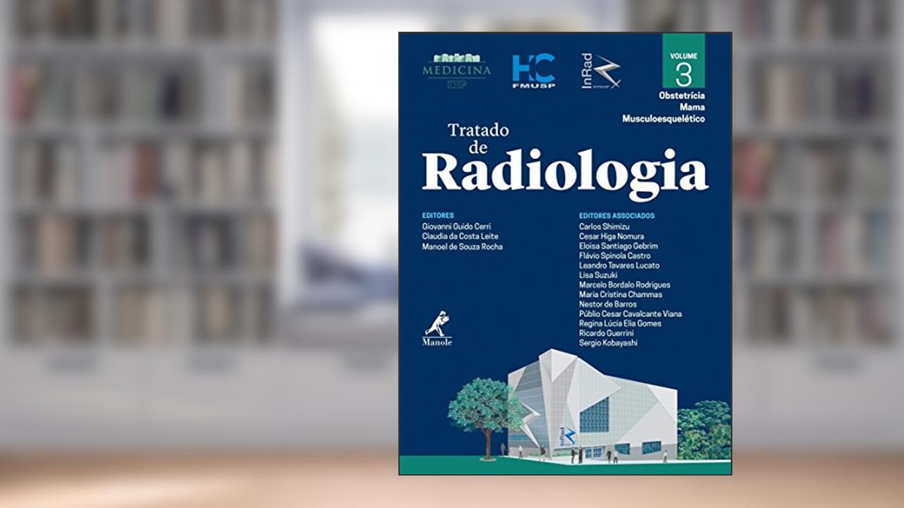 Capa de Tratado de radiologia: Obstetrícia, mama, musculoesquelético: Volume 3, do autor Giovanni Guido Cerri; Claudia da Costa Leite; Manoel de Souza Rocha