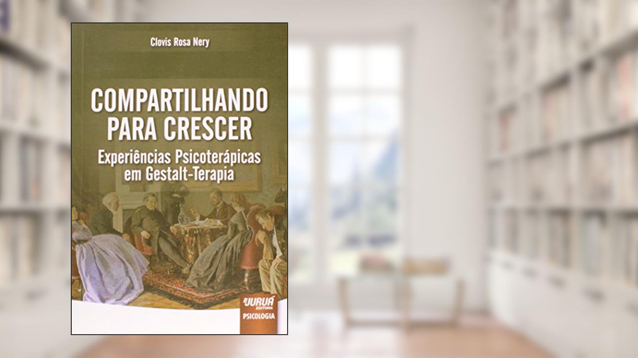 Capa de Compartilhando para Crescer: Experiências Psicoterápicas em Gestalt-Terapia, do autor Clovis Rosa Nery