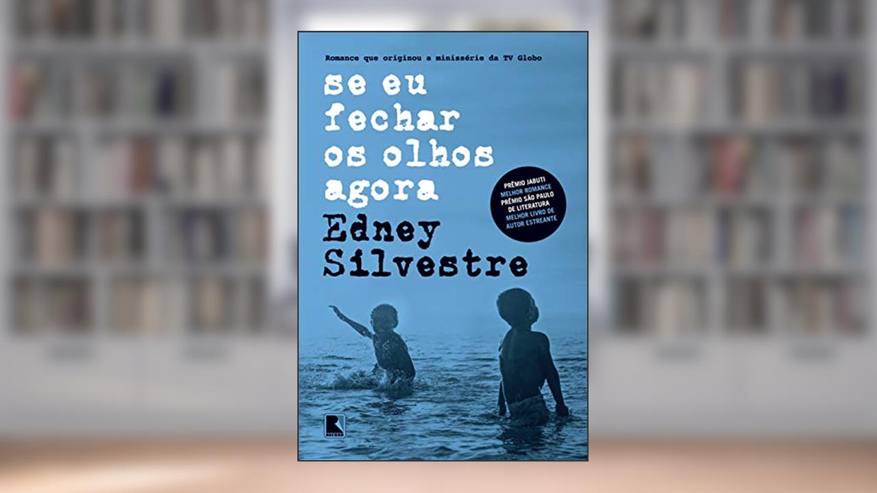 Capa de Se eu fechar os olhos agora, do autor Edney Silvestre